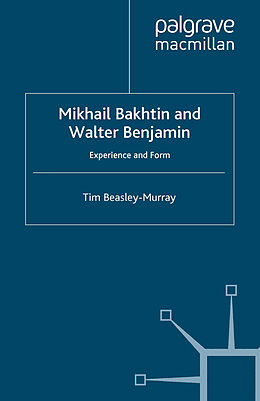 Couverture cartonnée Mikhail Bakhtin and Walter Benjamin de T. Beasley-Murray