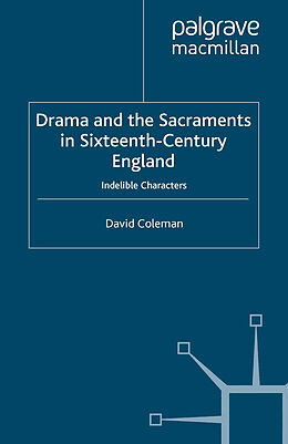 Kartonierter Einband Drama and the Sacraments in Sixteenth-Century England von D. Coleman