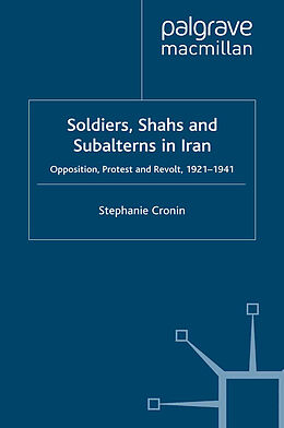 Couverture cartonnée Soldiers, Shahs and Subalterns in Iran de S. Cronin