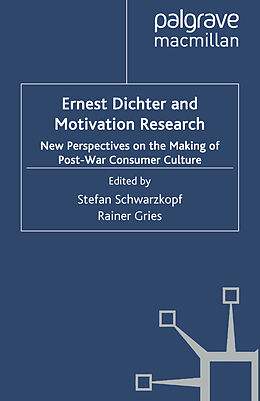 Couverture cartonnée Ernest Dichter and Motivation Research de Stefan Gries, Rainer Schwarzkopf