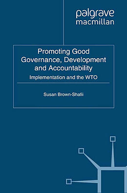 Kartonierter Einband Promoting Good Governance, Development and Accountability von S. Brown-Shafii