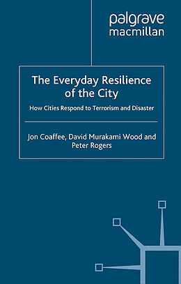 Kartonierter Einband The Everyday Resilience of the City von J. Coaffee, Kenneth A. Loparo, P. Rogers