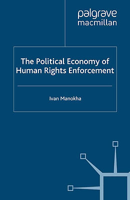 Kartonierter Einband The Political Economy of Human Rights Enforcement von I. Manokha