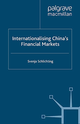Kartonierter Einband Internationalising China's Financial Markets von Svenja Schlichting
