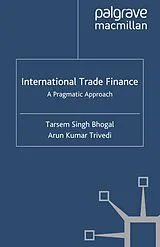 Kartonierter Einband International Trade Finance von T. Bhogal, A. Trivedi