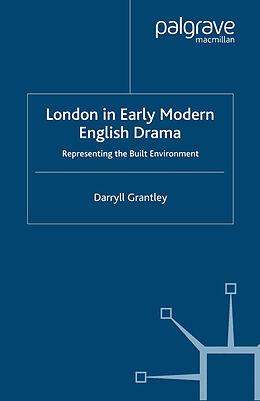 Kartonierter Einband London in Early Modern English Drama von D. Grantley