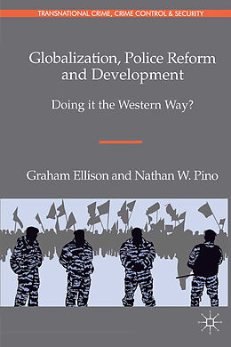 Couverture cartonnée Globalization, Police Reform and Development de Graham Ellison, N. Pino