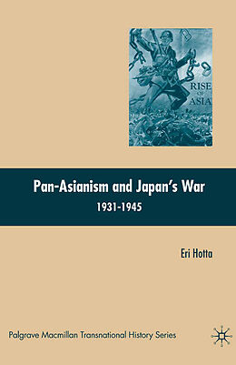 Kartonierter Einband Pan-Asianism and Japan's War 1931-1945 von E. Hotta