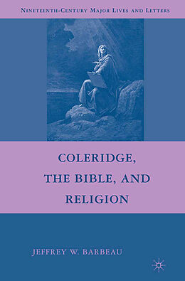 Kartonierter Einband Coleridge, the Bible, and Religion von Jeffrey W. Barbeau