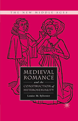 Couverture cartonnée Medieval Romance and the Construction of Heterosexuality de L. Sylvester