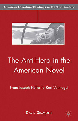 Kartonierter Einband The Anti-Hero in the American Novel von D. Simmons