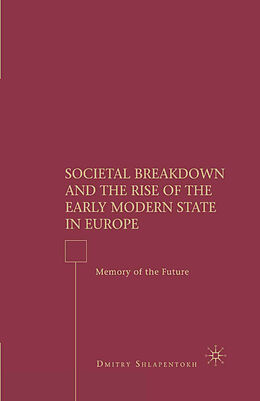 Kartonierter Einband Societal Breakdown and the Rise of the Early Modern State in Europe von D. Shlapentokh