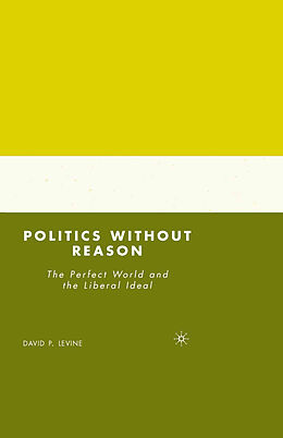 Kartonierter Einband Politics without Reason von D. Levine