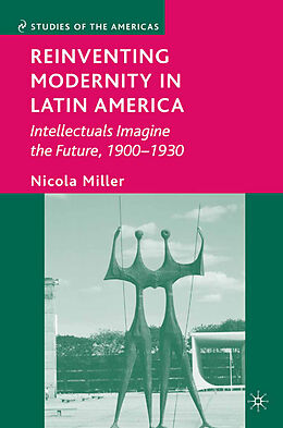 Couverture cartonnée Reinventing Modernity in Latin America de N. Miller