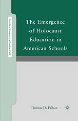 Kartonierter Einband The Emergence of Holocaust Education in American Schools von Thomas D. Fallace