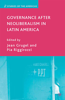Kartonierter Einband Governance after Neoliberalism in Latin America von J. Grugel