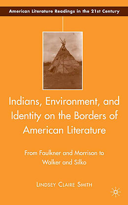 Couverture cartonnée Indians, Environment, and Identity on the Borders of American Literature de L. Smith