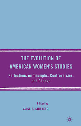 Kartonierter Einband The Evolution of American Women s Studies von A. Ginsberg