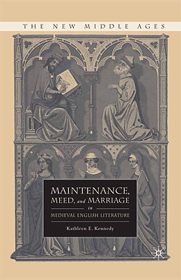 Couverture cartonnée Maintenance, Meed, and Marriage in Medieval English Literature de K. Kennedy