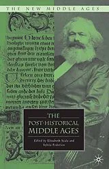 Kartonierter Einband The Post-Historical Middle Ages von