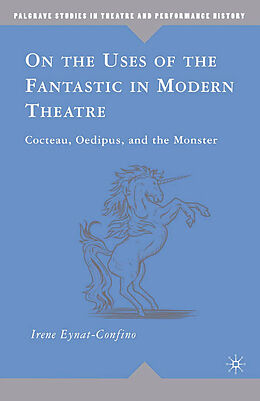 Couverture cartonnée On the Uses of the Fantastic in Modern Theatre de I. Eynat-Confino