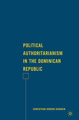 Kartonierter Einband Political Authoritarianism in the Dominican Republic von C. Krohn-Hansen