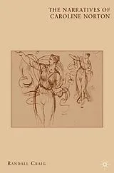 Kartonierter Einband The Narratives of Caroline Norton von R. Craig