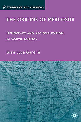 Kartonierter Einband The Origins of Mercosur von G. Gardini