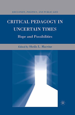 Couverture cartonnée Critical Pedagogy in Uncertain Times de Sheila Macrine