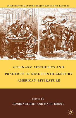 Kartonierter Einband Culinary Aesthetics and Practices in Nineteenth-Century American Literature von 