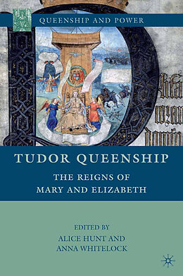Couverture cartonnée Tudor Queenship de A. Whitelock, Anna Hunt