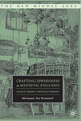 Couverture cartonnée Crafting Jewishness in Medieval England de M. Krummel
