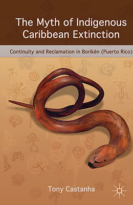 Couverture cartonnée The Myth of Indigenous Caribbean Extinction de Tony Castanha