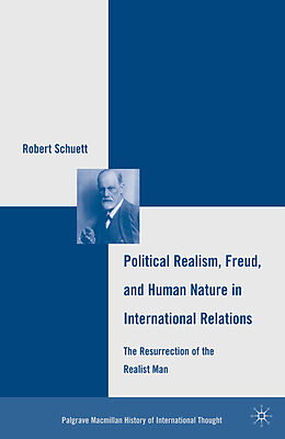 Couverture cartonnée Political Realism, Freud, and Human Nature in International Relations de R. Schuett