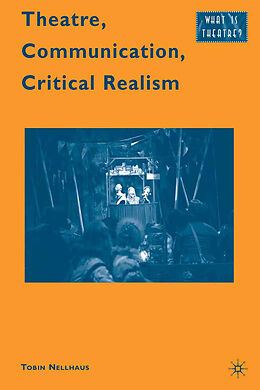 Kartonierter Einband Theatre, Communication, Critical Realism von T. Nellhaus