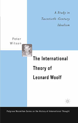 Couverture cartonnée The International Theory of Leonard Woolf de P. Wilson