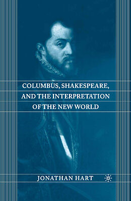 Kartonierter Einband Columbus, Shakespeare, and the Interpretation of the New World von J. Hart