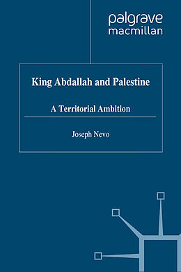 Couverture cartonnée King Abdallah and Palestine de J. Nevo