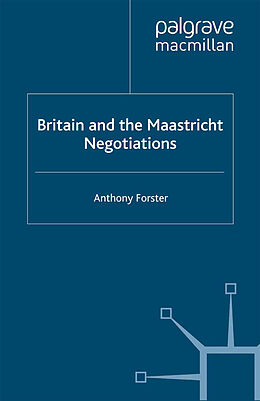 Couverture cartonnée Britain and the Maastricht Negotiations de A. Forster