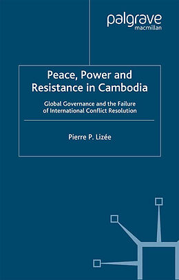 Kartonierter Einband Peace, Power and Resistance in Cambodia von P. Lizeé