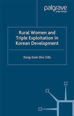 Kartonierter Einband Rural Women and Triple Exploitation in Korean Development von D. Gills