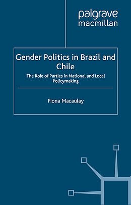 Kartonierter Einband Gender Politics in Brazil and Chile von F. Macaulay