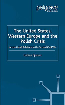 Kartonierter Einband The United States, Western Europe and the Polish Crisis von H. Sjursen