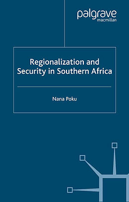 Kartonierter Einband Regionalization and Security in Southern Africa von N. Poku