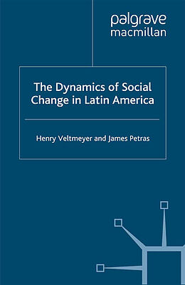 Kartonierter Einband The Dynamics of Social Change in Latin America von J. Petras, Henry Veltmeyer