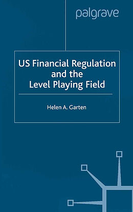 Kartonierter Einband US Financial Regulation and the Level Playing Field von H. Garten