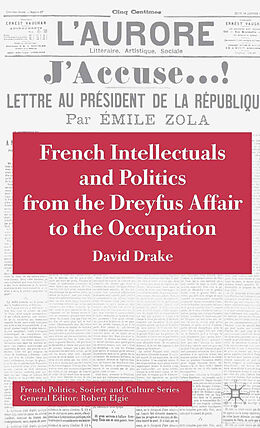 Kartonierter Einband French Intellectuals and Politics from the Dreyfus Affair to the Occupation von D. Drake