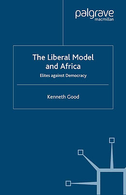 Kartonierter Einband The Liberal Model and Africa von K. Good
