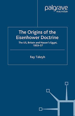 Couverture cartonnée The Origins of the Eisenhower Doctrine de R. Takeyh