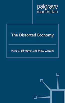 Couverture cartonnée The Distorted Economy de M. Lundahl, H. Blomqvist